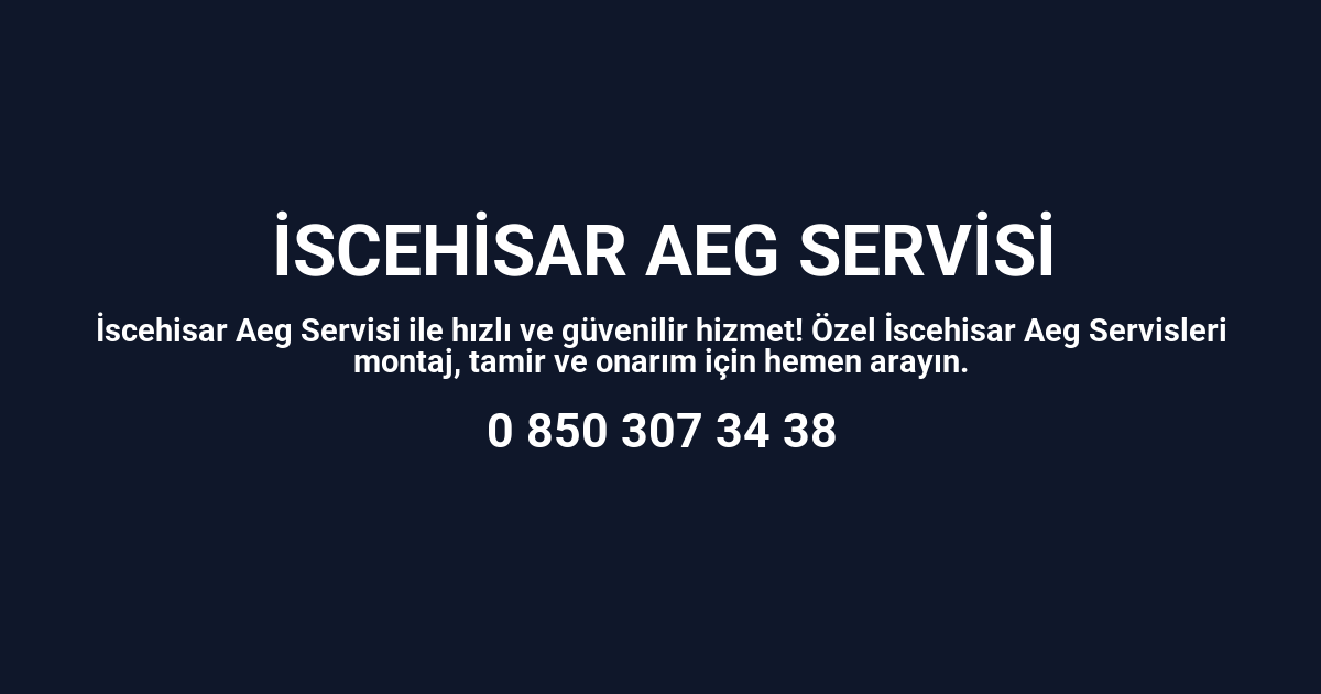 İscehisar Aeg Servisi